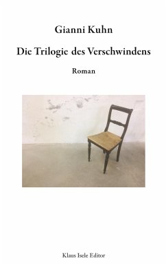 Die Trilogie des Verschwindens - Kuhn, Gianni