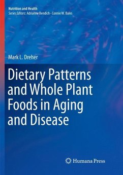 Dietary Patterns and Whole Plant Foods in Aging and Disease - Dreher, Mark L.