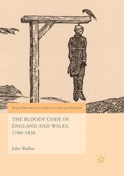 The Bloody Code in England and Wales, 1760¿1830 - Walliss, John