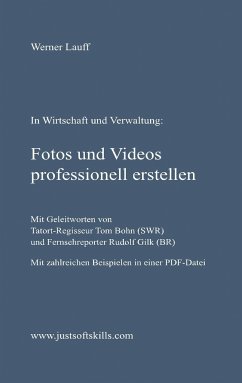 Fotos und Videos professionell erstellen - Lauff, Werner