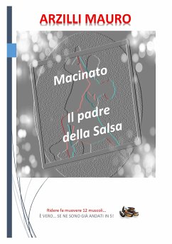 Macinato, il padre della Salsa (eBook, ePUB) - Arzilli, Mauro