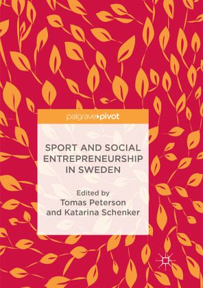 Sport and Social Entrepreneurship in Sweden Sport and Social Entrepreneurship in Sweden