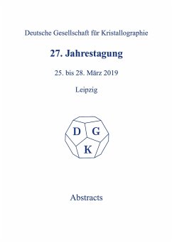 27th Annual Conference of the German Crystallographic Society, March 25¿28, 2019, Leipzig, Germany