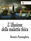 L'illusione della malattia fisica (eBook, ePUB)