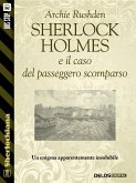 Sherlock Holmes e il caso del passeggero scomparso (eBook, ePUB)