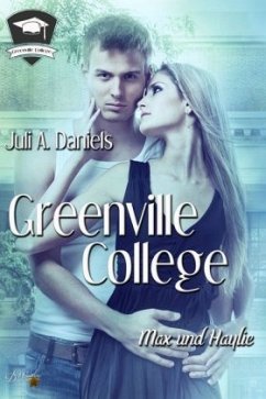 Greenville College: Max und Haylie - Daniels, Juli A.