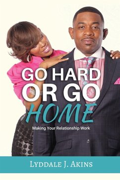 Go HARD or Go Home (eBook, ePUB) - Akins, Lyddale J