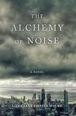 The Alchemy of Noise (eBook, ePUB)