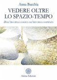 Vedere oltre lo spazio tempo (eBook, ePUB)