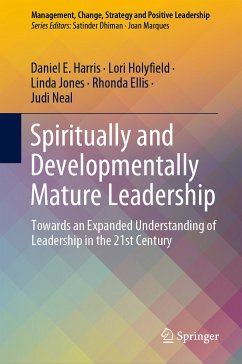 Spiritually and Developmentally Mature Leadership (eBook, PDF) - Harris, Daniel E.; Holyfield, Lori; Jones, Linda; Ellis, Rhonda; Neal, Judi