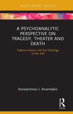 A Psychoanalytic Perspective on Tragedy, Theater and Death (eBook, ePUB) - Arvanitakis, Konstantinos I.