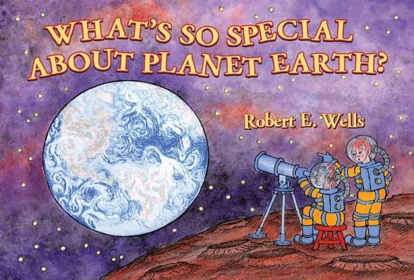 What's So Special about Planet Earth? (eBook, PDF) What's So Special about Planet Earth? (eBook, PDF)