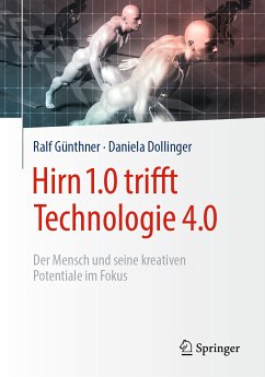 Hirn 1.0 trifft Technologie 4.0 (eBook, PDF) - Günthner, Ralf; Dollinger, Daniela