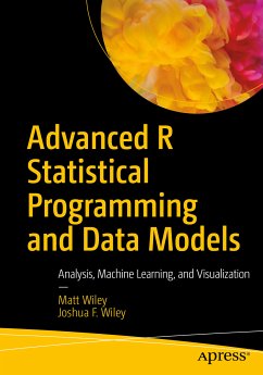 Advanced R Statistical Programming and Data Models (eBook, PDF) - Wiley, Matt; Wiley, Joshua F.