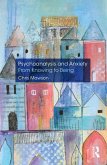 Psychoanalysis and Anxiety: From Knowing to Being (eBook, ePUB)
