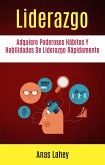 Liderazgo: Adquiere Poderosos Hábitos Y Habilidades De Liderazgo Rápidamente (eBook, ePUB) Liderazgo: Adquiere Poderosos Hábitos Y Habilidades De Liderazgo Rápidamente (eBook, ePUB)