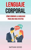 Lenguaje Corporal: Cómo Dominar La Habilidad Para Una Vida Efectiva (I ignore them) (eBook, ePUB)