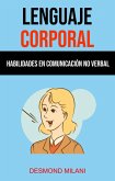 Lenguaje Corporal: Habilidades En Comunicación No Verbal (eBook, ePUB)