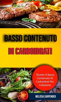 Cover Basso Contenuto Di Carboidrati: Ricette A Basso Contenuto Di Carboidrati Per Colazione (eBook, ePUB)