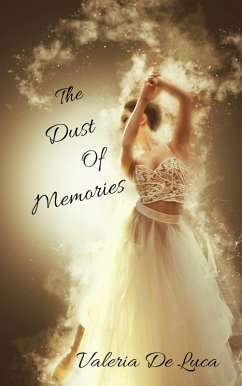 Dust of Memories (eBook, ePUB) - Luca, Valeria de