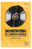 Deconstruyendo el chucu-chucu (eBook, ePUB)