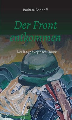 Der Front entkommen (eBook, ePUB) - Bonhoff, Barbara