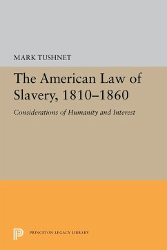 The American Law of Slavery, 1810-1860 - Tushnet, Mark