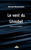 Le vent du Ghoubet: Amour et tradition