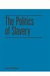 The Politics of Slavery - Bild 1