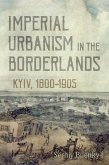 Imperial Urbanism in the Borderlands (eBook, PDF)