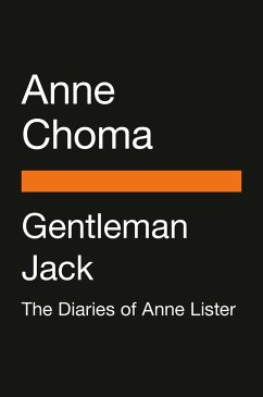 Gentleman Jack (Movie Tie-In): The Real Anne Lister - Choma, Anne