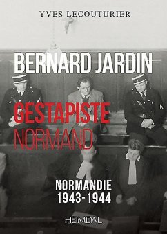 Bernard Jardin: Gestapiste Normand - Lecouturier, Yves