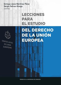 Lecciones para el estudio del derecho de la Unión Europea - Martínez Pérez, Enrique Jesús