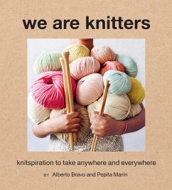 We Are Knitters: Knitspiration to Take Anywhere and Everywhere - Bravo, Alberto; Marin, Pepita
