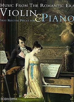 Music from the Romantic Era: First Recital Pieces for Violin and Piano