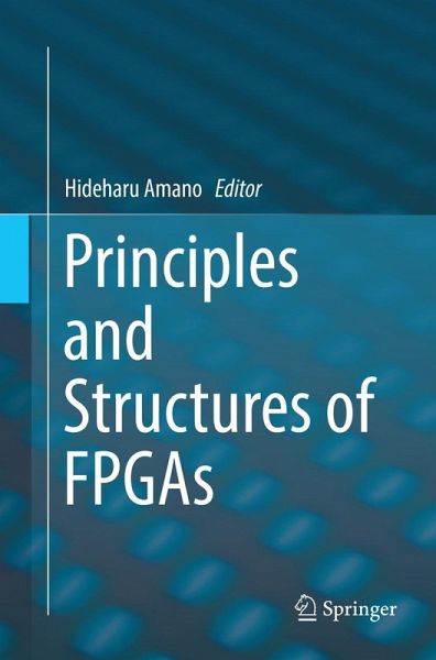 Principles and Structures of FPGAs Principles and Structures of FPGAs