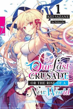 Our Last Crusade or the Rise of a New World, Vol. 1 (light novel) - Sazane, Kei