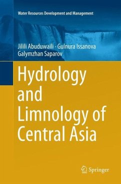Hydrology and Limnology of Central Asia - Abuduwaili, Jilili;Issanova, Gulnura;Saparov, Galymzhan