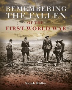 Remembering the Fallen of the First World War - Ridley, Sarah