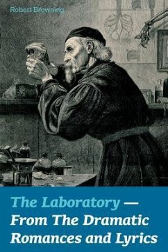 The Laboratory - From The Dramatic Romances and Lyrics - Browning, Robert