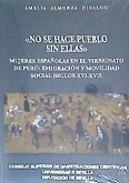 No se hace pueblo sin ellas : mujeres españolas en el virreinato del Perú : emigración y movilidad social, siglos XVI-XVII