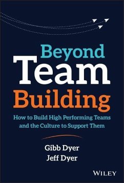 Beyond Team Building - Dyer, W. Gibb, Jr. (Bigham Young University); Dyer, Jeffrey H. (Brigham Young University)