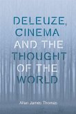 Deleuze, Cinema and the Thought of the World