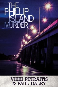 The Phillip Island Murder - Daley, Paul; Petraitis, Vikki