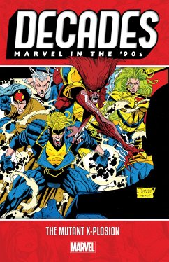 Decades: Marvel in the '90s - The Mutant X-Plosion - Davis, Alan; Hama, Larry; David, Peter