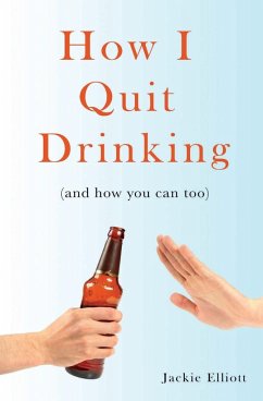 How I Quit Drinking - Elliott, Jackie