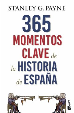 365 momentos clave de la historia de España - Payne, Stanley G.