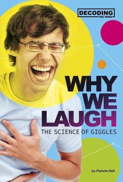 Why We Laugh: The Science of Giggles - Dell, Pamela