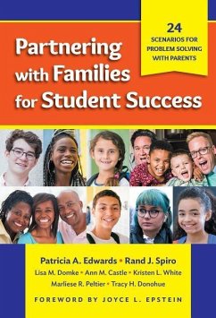 Partnering with Families for Student Success: 24 Scenarios for Problem Solving with Parents - Edwards, Patricia A.; Spiro, Rand J.; Domke, Lisa M.