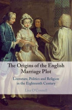 The Origins of the English Marriage Plot - O'Connell, Lisa (University of Queensland)